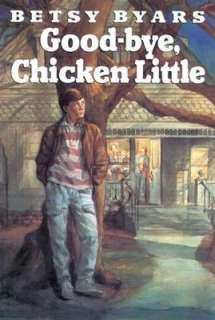  Good Bye, Chicken Little by Betsy Byars 