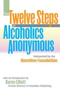 The Twelve Steps Of Alcoholics Anonymous: Interpreted By The Hazelden 