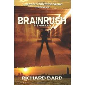   : BRAINRUSH, a Thriller: (Book One) [Paperback]: Richard Bard: Books