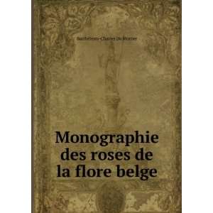   des roses de la flore belge BarthÃ©lemy Charles Du Mortier Books