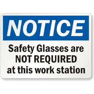 Notice: Safety Glasses Are Not Required At This Work Station High 