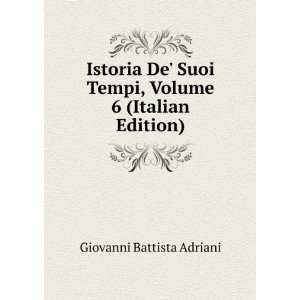   Tempi, Volume 6 (Italian Edition) Giovanni Battista Adriani Books