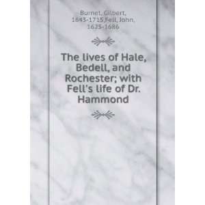  The lives of Hale, Bedell, and Rochester; with Fells life 