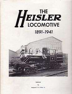 THE HEISLER LOCOMOTIVE 1891 1941  