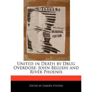   John Belushi and River Phoenix (9781115866057) Dakota Stevens Books