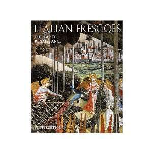  Italian Frescoes Volume I The Early Renaissance 