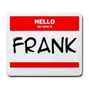  HELLO my name is FRANK Mousepad: Office Products