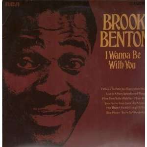    I WANNA BE WITH YOU LP (VINYL) UK RCA 1970 BROOK BENTON Music