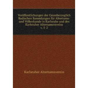   Karlsruher Altertumsvereins. v. 1 2 Karlsruher Altertumsverein Books