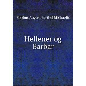  Hellener og Barbar Sophus August Berthel Michaelis Books