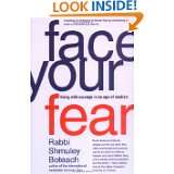 Face Your Fear Living with Courage in an Age of Caution by Shmuel 