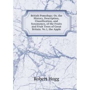   and Fruit Trees of Great Britain. Vo.1, the Apple Robert Hogg Books