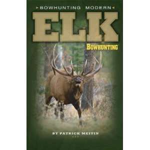  Bowhunting Modern Elk [Paperback] Patrick Meitin Books