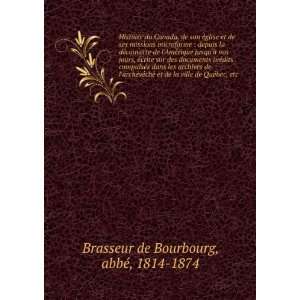   de QuÃ©bec, etc. abbÃ©, 1814 1874 Brasseur de Bourbourg Books
