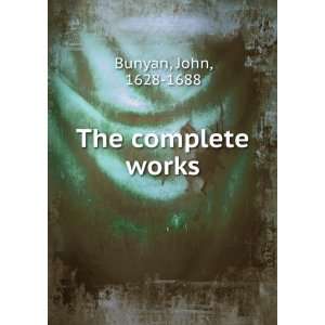  The complete works John, 1628 1688 Bunyan Books