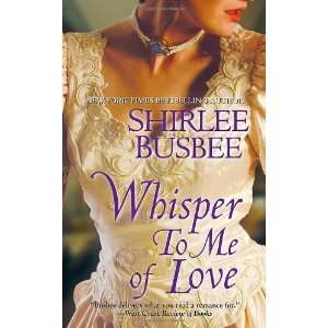   Whisper To Me of Love [Mass Market Paperback] Shirlee Busbee Books