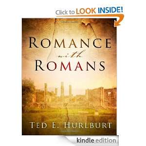 Romance with Romans Ted E. Hurlburt  Kindle Store