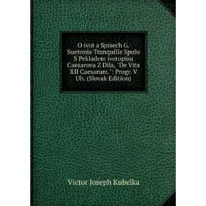   . Progr. V Uh. (Slovak Edition) Victor Joseph Kubelka Books