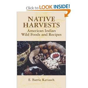 Indian Wild Foods and Recipes[ NATIVE HARVESTS: AMERICAN INDIAN WILD 