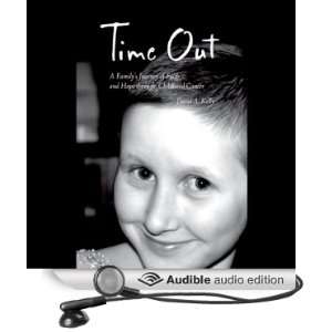  Time Out: A Familys Journey of Faith and Hope Through 