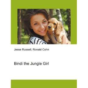  Bindi the Jungle Girl Ronald Cohn Jesse Russell Books
