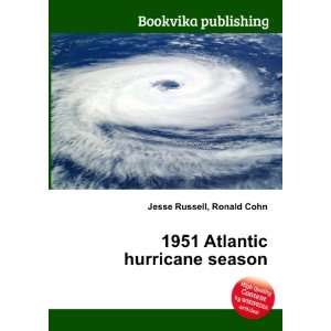  1951 Atlantic hurricane season Ronald Cohn Jesse Russell 