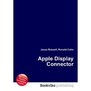  Apple Display Connector: Ronald Cohn Jesse Russell: Books