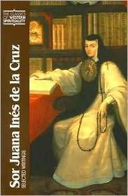  de la Cruz Selected Writings, (0809140128), Juana Ines de La Cruz 
