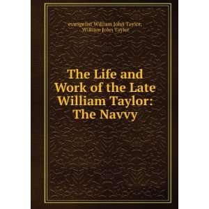   William Taylor The Navvy William John Taylor evangelist William John