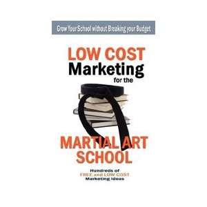  Low Cost Marketing for the Martial Art School