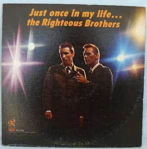 JUST ONCE IN MY LIFEthe RIGHTEOUS BROTHERS PHLP 4008  