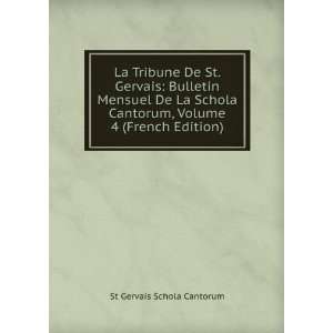  La Tribune De St. Gervais Bulletin Mensuel De La Schola 