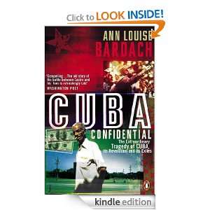 Cuba Confidential The Extraordinary Tragedy of Cuba, its Revolution 