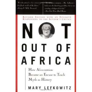  Not Out Of Africa How Afrocentrism Became An Excuse To 