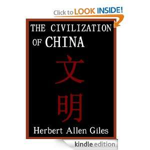 THE CIVILIZATION OF CHINA [Annotated] Herbert Allen Giles   