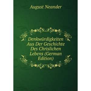   Des Chrislichen Lebens (German Edition) August Neander Books
