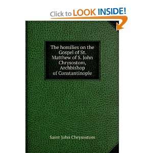   Chrysostom, Archbishop of Constantinople Saint John Chrysostom Books