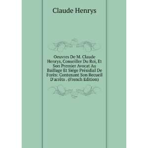   Son Recueil DarrÃªts . (French Edition): Claude Henrys: Books