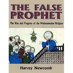   False Prophet The Rise and Progress of the Mohammedan Religion Books