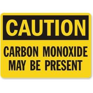   Carbon Monoxide May Be Present Plastic Sign, 10 x 7 Office Products