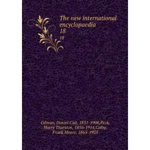  The new international encyclopaedia. 18 Daniel Coit, 1831 