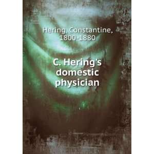   Herings domestic physician: Constantine, 1800 1880 Hering: Books