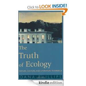 The Truth of Ecology Nature, Culture, and Literature in America Dana 