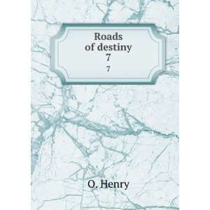  Roads of destiny. 7 William Sydney Porter O. Henry Books