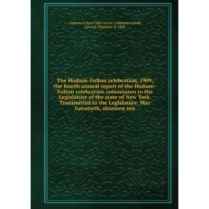 The Hudson Fulton celebration, 1909, the fourth annual report of the 