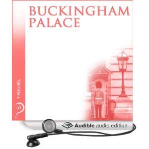 Buckingham Palace: Travel London [Unabridged] [Audible Audio Edition]