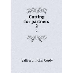  Cutting for partners. 2 Jeaffreson John Cordy Books