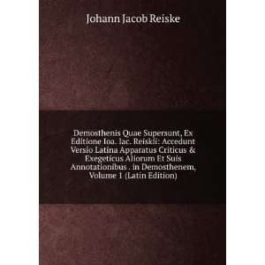   in Demosthenem, Volume 1 (Latin Edition) Johann Jacob Reiske Books
