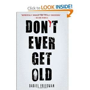  Dont Ever Get Old [Hardcover] Daniel Friedman Books