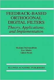 Feedback Based Orthogonal Digital Filters Theory, Applications, and 